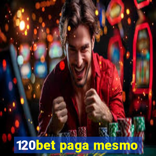 120bet paga mesmo